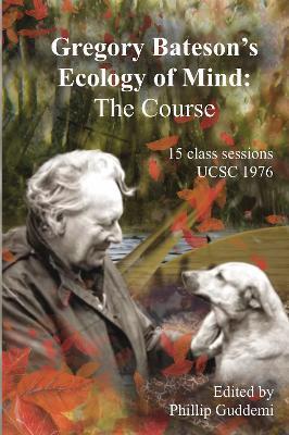 Gregory Bateson’s ‘Ecology of Mind’ – The Course - cover