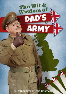 The The Wit and Wisdom of Dad's Army - Iain Spragg - cover