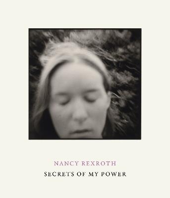 Nancy Rexroth: Secrets of My Power - cover