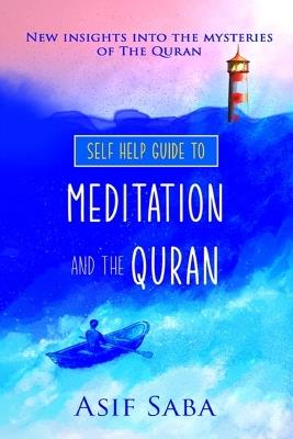 Self Help Guide To Meditation and the Quran - Asif Saba - cover