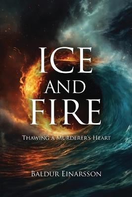 Ice and Fire - Baldur Einarsson - cover