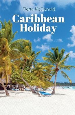 Caribbean Holiday - Fiona McDonald - cover