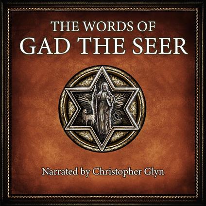 Words of Gad the Seer, The