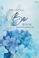 The Little Be Book: Jewels For A Better Life