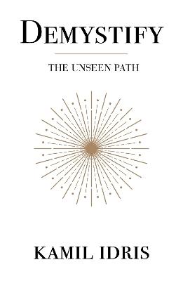 Demystify: The unseen path - Kamil Idris - cover