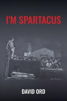 I'm Spartacus - David Ord - cover