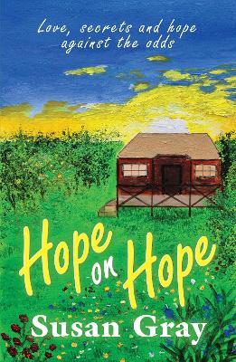 Hope on Hope: A heartwarming, uplifting family drama of wartime romance, secrets and hope against the odds - Susan Gray - cover