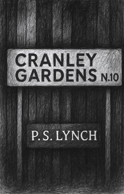 Cranley Gardens - P S Lynch - cover