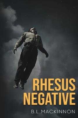 Rhesus Negative - B L MacKinnon - cover