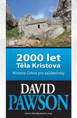 2000 let Těla Kristova: Historie Církve pro začátečníky - David Pawson - cover