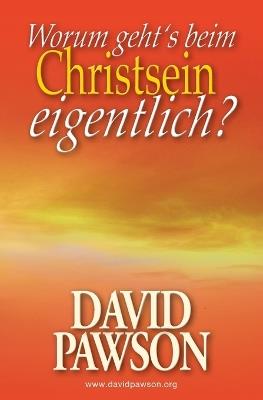 Worum Geht's Beim Christsein Eigentlich? - David Pawson - cover