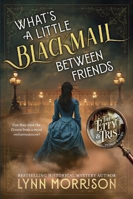 What's a Little Blackmail Between Friends - Lynn Morrison - cover