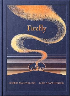 Night Creatures: Firefly: An Uplifting and Lyrical Story of Light, Hope, and Wonder - Robert MacFarlane - cover