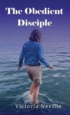The Obedient Disciple - Victoria Neville - cover