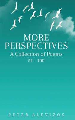 More Perspectives: A Collection of Poems 51-100 - Peter Alevizos - cover