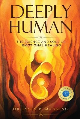 Deeply Human: The Science and Soul of Emotional Healing - cover