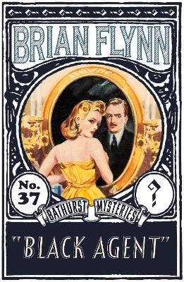 Black Agent: An Anthony Bathurst Mystery - Brian Flynn - cover