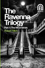 The Ravenna Trilogy Part 1:: The Mesmerists