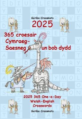 2025 365 croesair Cymraeg-Saesneg Un bob dydd: 2025 365 One-a-day Welsh-English Crosswords - Keith Lucas - cover