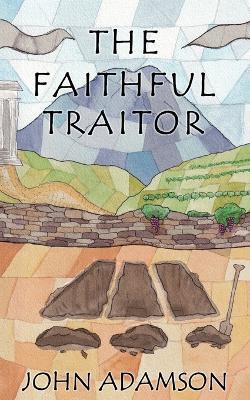 The Faithful Traitor - John Adamson - cover