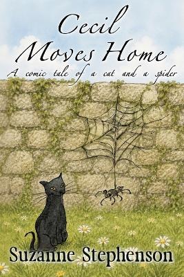 Cecil Moves Home: A comic tale of a cat and a spider - Suzanne Stephenson - cover