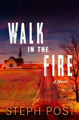 Walk in the Fire - Steph Post - cover