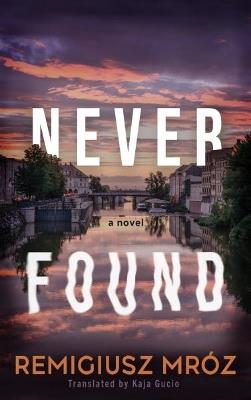 Never Found - Remigiusz Mróz - cover