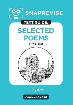 SnapRevise Select Poems by T.S. Eliot Text Guide for English Literature - cover