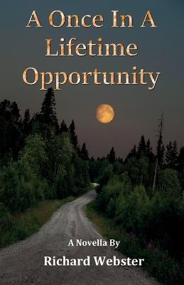 A Once In A Lifetime Opportunity - Richard Webster - cover