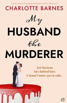 My Husband the Murderer - Charlotte Barnes - cover
