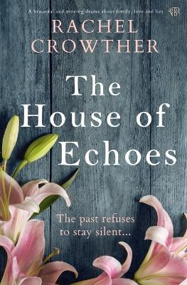 The House Of Echoes - Rachel Crowther - cover