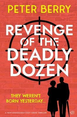 Revenge of the Deadly Dozen - Peter Berry - cover