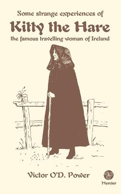 Some Strange Experiences of Kitty the Hare: The Famous Travelling Woman of Ireland - Victor O'd Power - cover