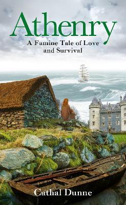 Athenry: A Famine Tale of Love and Survival - Cathal Dunne - cover
