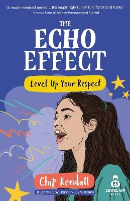 The Echo Effect: Level Up Your Respect - Chip Kendall - cover