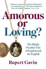 Amorous or Loving?: The Highly Peculiar Tale of English and the English
