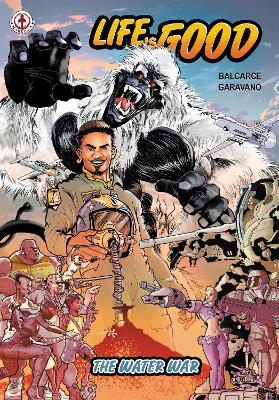 Life is Good: The Water War - Emilio Balcarce - cover