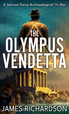 The Olympus Vendetta: An unputdownable archaeological thriller - James Richardson - cover