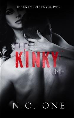 The Kinky One: Dark, Seductive Romance - N O One - cover