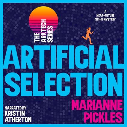 Artificial Selection: A Near-Future Science Fiction Mystery Novel