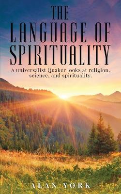 The Language of Spirituality - Alan York - cover