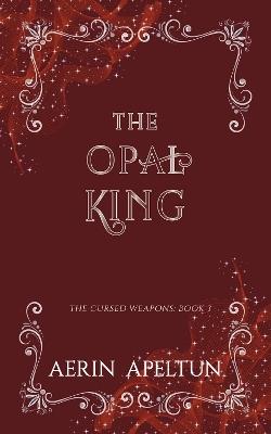 The Opal King - Aerin Apeltun - cover