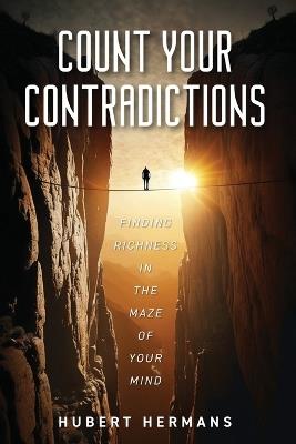 Count your Contradictions: Finding Richness in the Maze of your mind - Hubert Hermans - cover
