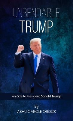Unbendable Trump - Ashu Carole Orock - cover