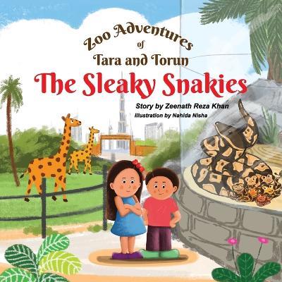 Zoo Adventures of Tara and Torum: The Sleaky Snakies - Zeenath Reza Khan - cover