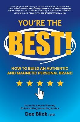 You're the Best!: How To Build an Authentic and Magnetic Personal Brand - Dee Blick - cover