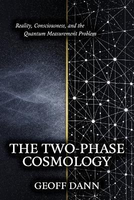 The Two-Phase Cosmology - Geoff Dann - cover