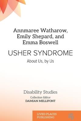 Usher Syndrome: About Us, by Us - Annmaree Watharow,Emily Shepard,Emma Boswell - cover
