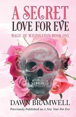 A Secret Love for Eve - Dawn Bramwell - cover