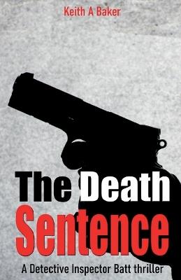 The Death Sentence - Keith A Baker - cover
